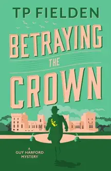Betraying the Crown, Paperback/TP Fielden