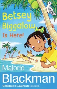 Betsey Biggalow is Here!, Paperback/Malorie Blackman