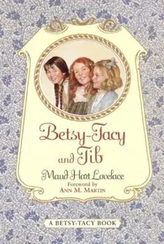 Betsy-Tacy and Tib, Paperback/Maud Hart Lovelace