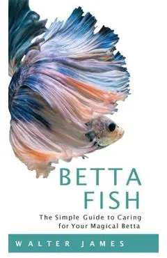 Betta Fish - Walter James