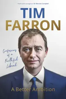 Better Ambition. Confessions of a Faithful Liberal, Hardback/Tim Farron