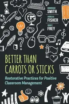 Better Than Carrots or Sticks: Restorative Practices for Positive Classroom Management, Paperback/Dominique Smith
