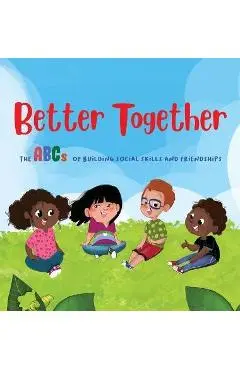 Better Together: The ABCs of Building Social Skills and Friendships - Melissa Boyd