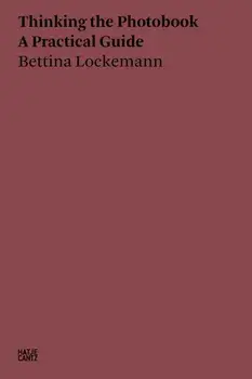 Bettina Lockemann: Thinking the Photobook. A Practical Guide, Paperback/***