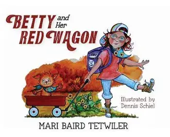 Betty and Her Red Wagon, Hardcover/Mari Baird Tetwiler