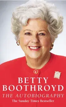 Betty Boothroyd Autobiography, Paperback/Betty Boothroyd