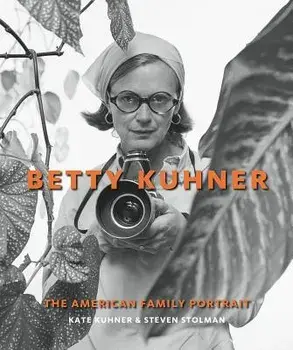 Betty Kuhner: The American Family Portrait, Hardcover/Kate Kuhner