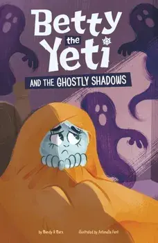 Betty the Yeti and the Ghostly Shadows, Paperback/Mandy R. (Digital Editor) Marx