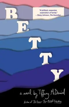 Betty - Tiffany Mcdaniel