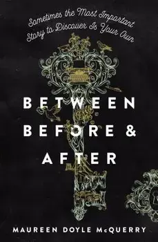 Between Before & After, Paperback/Maureen Doyle McQuerry
