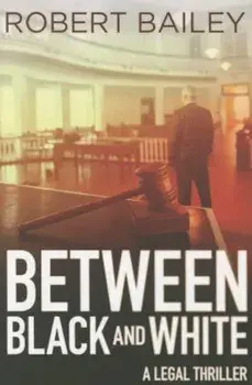 Between Black and White, Paperback/Robert Bailey