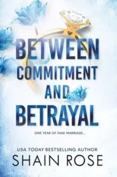 Between Commitment and Betrayal, Paperback/Shain Rose
