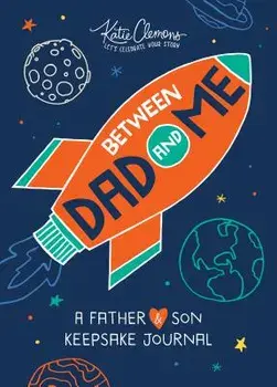 Between Dad and Me: A Father and Son Keepsake Journal, Paperback/Katie Clemons