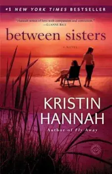 Between Sisters, Paperback/Kristin Hannah