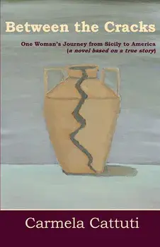 Between the Cracks: One Woman's Journey from Sicily to America, Paperback/Carmela Cattuti