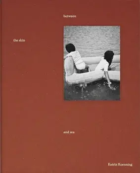 between the skin and sea, Hardback/Katrin Koenning