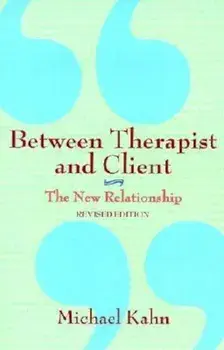 Between Therapist and Client: The New Relationship, Paperback/Michael Kahn