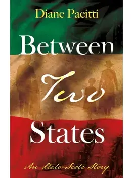 Between Two States. An Italo-Scots Story, Paperback/Diane Pacitti