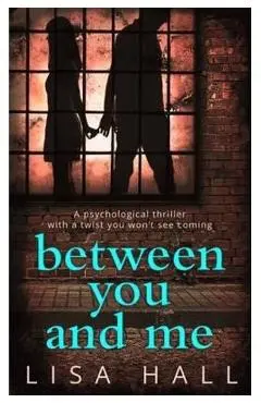 Between You and Me - Lisa Hall