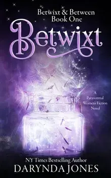 Betwixt: A Paranormal Women's Fiction Novel, Paperback/Darynda Jones