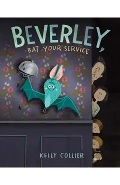 Beverley, Bat Your Service - Kelly Collier
