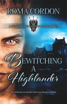 Bewitching a Highlander, Hardcover/Roma Cordon