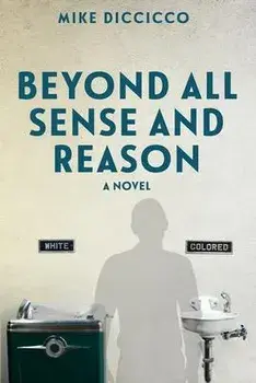 Beyond All Sense and Reason, Paperback/Mike Diccicco
