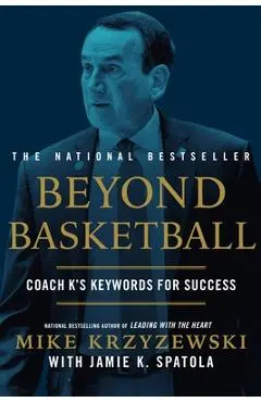 Beyond Basketball: Coach K's Keywords for Success - Mike Krzyzewski