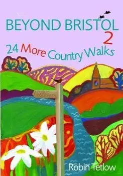 Beyond Bristol 2. 24 More Country Walks, Paperback/Robin Tetlow