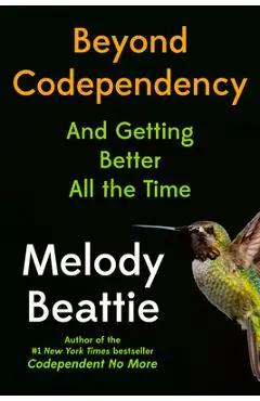 Beyond Codependency: And Getting Better All the Time - Melody Beattie