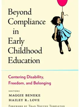 Beyond Compliance in Early Childhood Education. Centering Disability, Freedom, and Belonging, Paperback/***