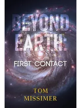 Beyond Earth: First Contact, Paperback/Tom Missimer
