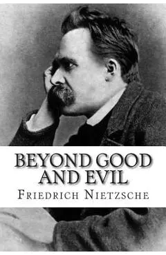 Beyond Good and Evil - Friedrich Wilhelm Nietzsche