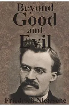 Beyond Good And Evil - Friedrich Wilhelm Nietzsche