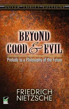 Beyond Good and Evil: Prelude to a Philosophy of the Future, Paperback/Friedrich Nietzsche