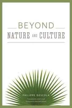 Beyond Nature and Culture, Paperback/Philippe Descola