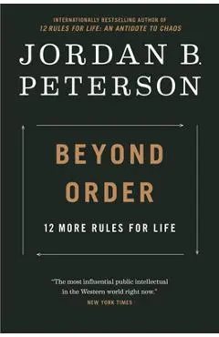 Beyond Order: 12 More Rules for Life - Jordan B. Peterson