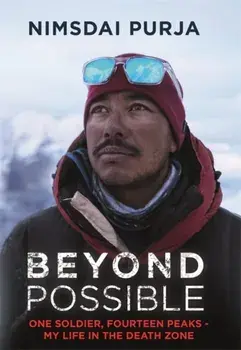Beyond Possible. '14 Peaks: Nothing is Impossible' Now On Netflix, Paperback/Nimsdai Purja