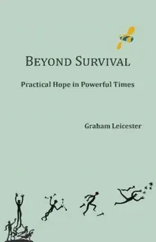 Beyond Survival. Practical Hope in Powerful Times, Paperback/Graham Leicester