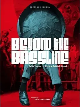 Beyond the Bassline. 500 Years of Black British Music, Paperback/***
