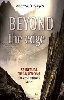 Beyond the Edge. Spiritual Transitions For Adventurous Souls, Paperback/Andrew Mayes
