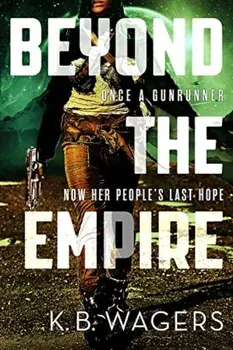 Beyond the Empire, Paperback/K. B. Wagers