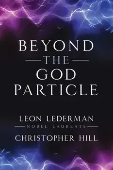 Beyond the God Particle, Paperback/Christopher T. Hill