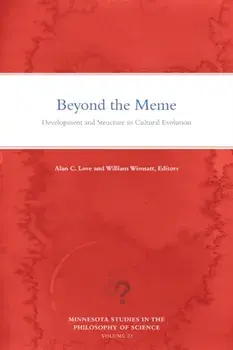 Beyond the Meme: Development and Structure in Cultural Evolution, Paperback/Alan C. Love