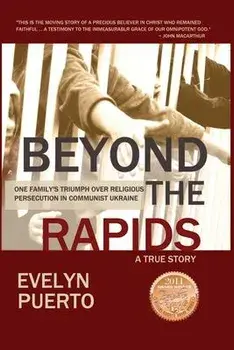 Beyond the Rapids: One Family's Triumph over Religious Persecution in Communist Ukraine, Paperback/Puerto