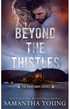 Beyond the Thistles - Samantha Young