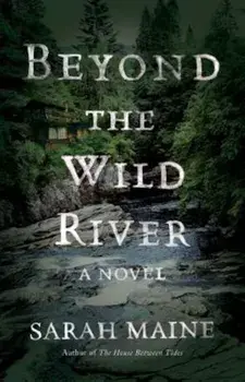 Beyond the Wild River, Paperback/Sarah Maine