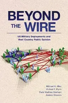 Beyond the Wire. US Military Deployments and Host Country Public Opinion, Paperback/***