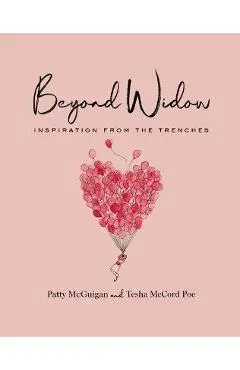 Beyond Widow: Inspiration from the Trenches - Patty Mcguigan