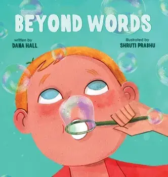 Beyond Words: A Child's Journey Through Apraxia, Hardcover/Dana Hall